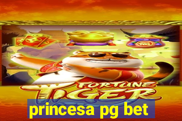 princesa pg bet